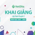 Khai giảng lớp Toán chuyên 5 năm học 2021 – 2022 tại Viet Elite Trung Yên