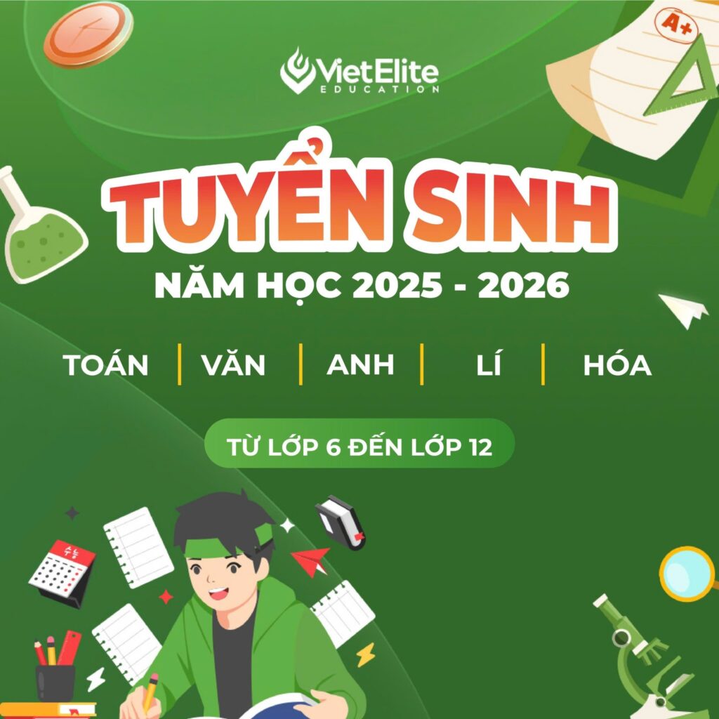 Tuyển sinh trung tâm luyện thi VietElite năm học 2025–2026: Cơ hội bứt phá cho học sinh từ lớp 6 đến lớp 12