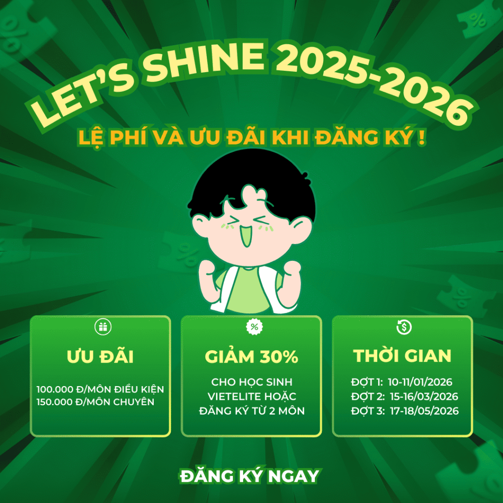 Lệ Phí Thi Thử Let’s Shine 2025–2026: Chi Tiết Chi Phí & Ưu Đãi Hấp Dẫn Từ VietElite