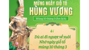 Giỗ Tổ Hùng Vương – Hướng về cội nguồn dân tộc