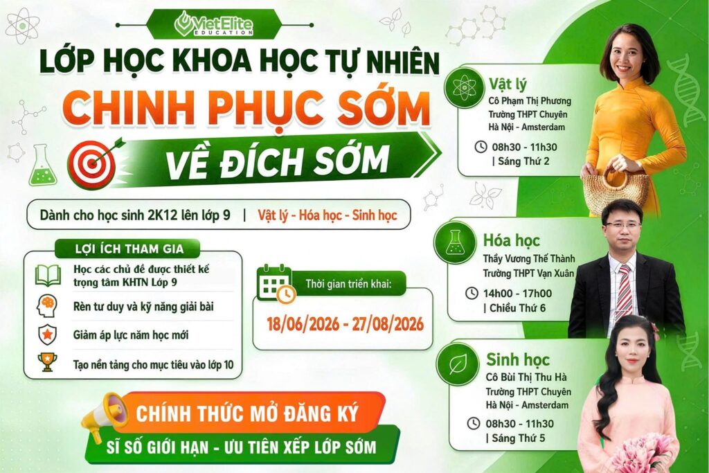 Khoa học tự nhiên 8 lên 9 – Nền tảng cho mục tiêu vào 10 CLC
